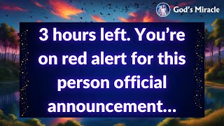 💌 3 hours left You’re on red alert for this person official announcement… [upl. by Notreve]