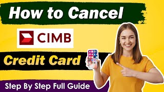 How To Cancel CIMB Credit Card  New Updated Method [upl. by Knowle]