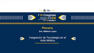 PlenariaIntegración de Tecnología en el Aula Médica [upl. by Giddings]