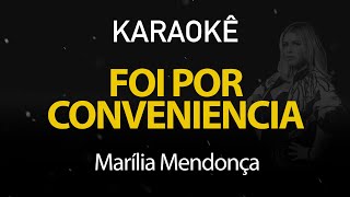 Foi Por Conveniência  Marília Mendonça Karaokê Version [upl. by Aliuqaj]