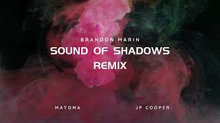 Matoma amp JP Cooper  Sound of Shadows Brandon Marin Remix [upl. by Stephannie]