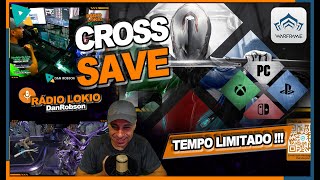 WARFRAME  CROSS SAVE LIBERADO  CORRE POUCO TEMPO Salvamento de Progresso Multiplataforma [upl. by Arakawa616]