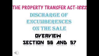 THE PROPERTY TRANSFER ACT1882 DISCHARGE OF ENCUMBRANCES ON THE SALE SECTION 56 AND 57 [upl. by Emmott]