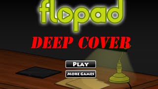 Flopad Deep Cover Walkthrough [upl. by Rawde]