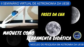 Fases da Lua Maquete como ferramenta didática [upl. by Nonnad]