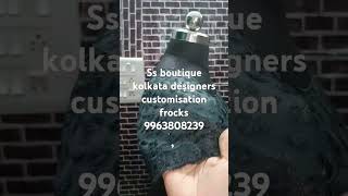 Ss boutique kolkata designers customisation frocks 9963808239 [upl. by Madge964]