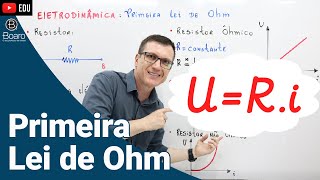 PRIMEIRA LEI DE OHM  ELETRODINÂMICA  AULA 5  Professor Boaro [upl. by Gabey]