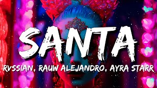 Rvssian Rauw Alejandro Ayra Starr  Santa LyricsLetra [upl. by Derrej]