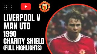 Liverpool v Man Utd  1990 FA Charity Shield Full Highlights [upl. by Clougher]