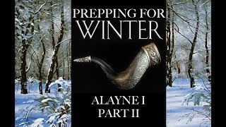 Prepping for Winter Alayne I Part 2 [upl. by Yllitnahc778]