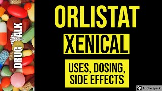 Orlistat Xenical  Uses Dosing Side Effects [upl. by Rehnberg95]