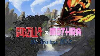 Godzilla x Mothra Do you love me [upl. by Stolzer]