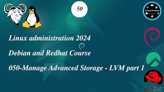 050 Manage Advanced Storage  LVM part 1 Linux Course 2024 [upl. by Ialohcin]