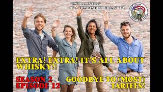 Extra Extra S2E12  Goodbye to most tariffs [upl. by Otero]