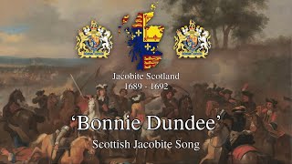 Bonnie Dundee  Scottish Jacobite Song [upl. by Weber316]