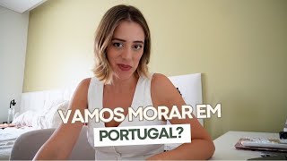 VAMOS NOS MUDAR PARA PORTUGAL E POR QUE [upl. by Kohcztiy938]