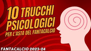 10 TRUCCHI PSICOLOGICI PER LASTA DEL FANTACALCIO  Guida allAsta del Fantacalcio 202324 [upl. by Keram]