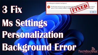 MS Settings Personalization Background Error In Windows 11  3 Fix How To [upl. by Firestone636]