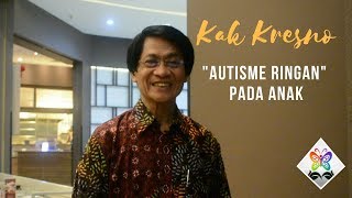 Kak Kresno  Autisme ringan pada anak [upl. by Kohl]