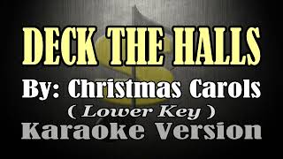 DECK THE HALLS  Christmas Carols KARAOKE Lower Key [upl. by Fenelia]