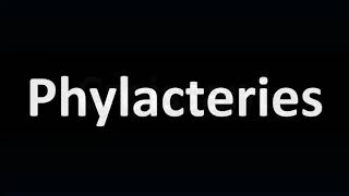 How to Pronounce Phylacteries [upl. by Dlarej]