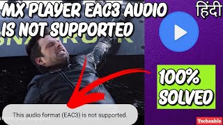 How to Fix MX Player EAC3 Audio Not Supported 2024  EAC3 Not Supported MX Player Solved Hindi [upl. by Meade]