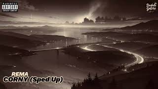 Rema  Corny Sped Up  Reverb DECIBELS GALORE RELEASE [upl. by Amehr383]