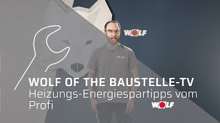 HeizungsEnergiespartipps vom Profi I WOLF of the Baustelle TV [upl. by Tut376]