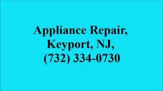 Appliance Repair Keyport NJ 732 3340730 [upl. by Roberto443]