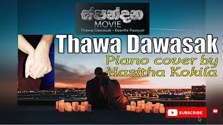 THAWA DAWASAK  Keerthi Pasquel Songs  PIANO COVER BY HASITHA KOKILA [upl. by Notyad]