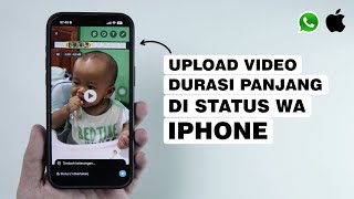 Cara Upload Video Panjang Di Status Whatsapp iPhone Tanpa Harus Potong Manual [upl. by Minne]