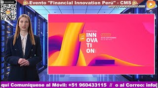 Inovación Financiera Financial Innovation Perú  CMS [upl. by Paulo]