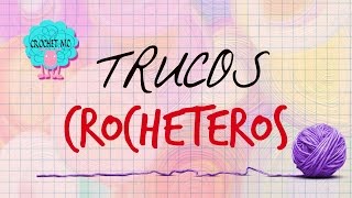 Trucos crocheteros para principiantes y expertos  especial 10000 suscriptores [upl. by Nomrah]