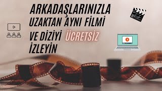 Arkadaşlarınızla Kesintisiz Film İzleyin  Beraber Film İzleme Platformu  Arkadaşlarla Dizi İzleme [upl. by Aicened]