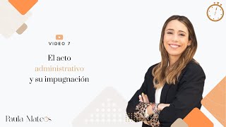 7 El acto administrativo y su impugnación [upl. by Attaynek]