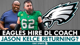 JUST IN Eagles Hire NEW DL Coach Clint Hurtt  Jason Kelce HINTS AT RETURNING Eagles Rumors amp News [upl. by Nylzzaj564]