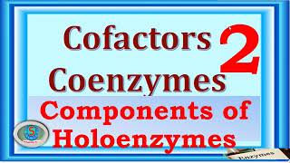 2  Coenzymes Properties Examples  Enzymes Biochemistry  SuperTubeሱፐርቲዩብ [upl. by Maurili]