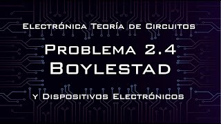 Problema 24 Solución  Electrónica teoría de circuitos y dispositivos electrónicos BOYLESTAD [upl. by Ferris]