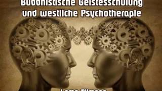 Buddhistische Geistesschulung und westliche Psychotherapie Lama Tilmann [upl. by Ellswerth]