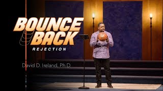 Bounce Back from Rejection  David D Ireland PhD [upl. by Eldnik167]