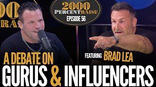 E56 Brad Lea A Debate on Gurus amp Influencers  2000percentraise [upl. by Lubow]