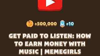 GET PAID TO LISTEN HOW TO EARN MONEY WITH MUSIC  MEMEGIRLS  MEMEFI New Video Code Today [upl. by Arabele]