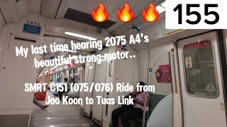 Before Strong Gone SMRT C151 075076 Joo Koon to Tuas Link [upl. by Nomyad]