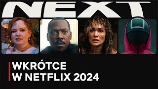 WKRÓTCE W NETFLIX Przegląd filmów i seriali na 2024 [upl. by Merdith191]