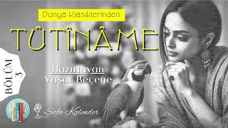 Tûtînâme  3 Bölüm  Sesli Hikaye Dinle [upl. by Vivyanne51]