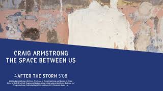 Craig Armstrong  After the Storm Official Audio [upl. by Krauss477]