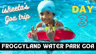 Froggyland Waterpark  Goa Day3  Stylishishu Vlog  Goa [upl. by Oibirot]