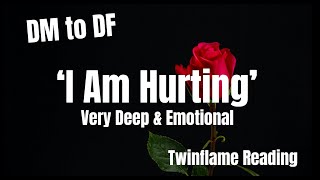 ❤️DM TO DF❤️I AM HURTING❤️VERY EMOTIONAL❤️TWINFLAMES❤️ [upl. by Gerhardine]