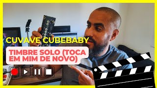 Cuvave Cube baby  Timbre DRIVE SOLO Toca em Mim de novo Vigília dos Asafes cuvavecubebaby [upl. by Assehc]