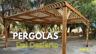 PERGOLAS del DESIERTO  PARTE 2 [upl. by Ydnelg]